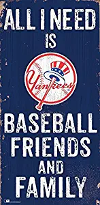 Fan Creations New York Yankees 6x12 All I Need is Baseball,Friends,and Family Wood Sign