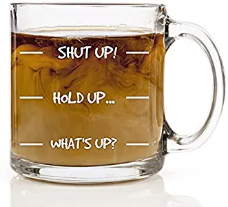 Shut Up, Hold Up, What’s Up” Personalized Coffee Mugs, Gift Ideas for Mom, Dad, Sister, Brother ,Friends, Customized Coffee Mug, Funny Coffee Mugs for Men and Women, Coffee Cup, Funny Coffee Mug